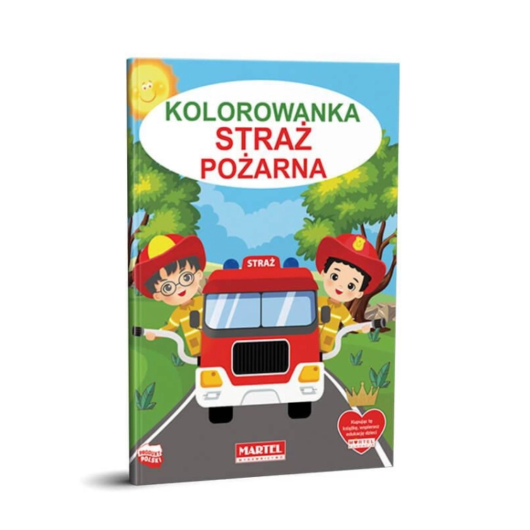 Kolorowanka Straż Pożarna Wydawnictwo MARTEL