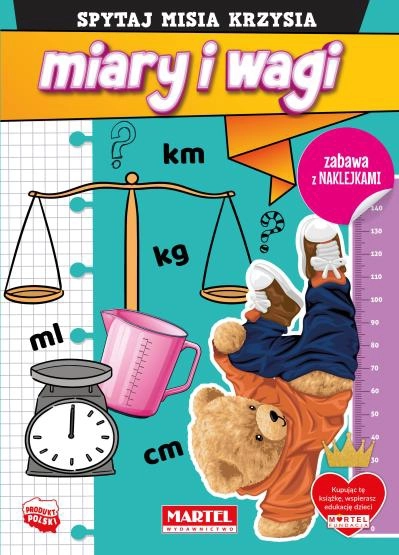 Książka "Spytaj Misia Krzysia: Miary i wagi z naklejkami" - Wydawnictwo MARTEL