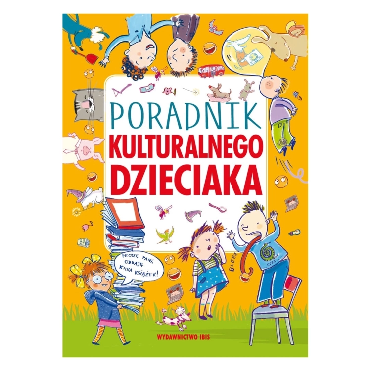 Okładka książki Poradnik Kulturalnego Dzieciaka wydawnictwa Ibis.